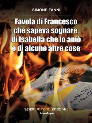 cover image of Favola di Francesco che sapeva sognare, di Isabella che lo amò e di alcune altre cose